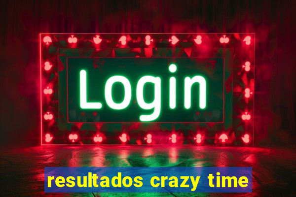 resultados crazy time